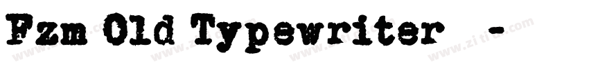 Fzm Old Typewriter字体字体转换 Fzm Old Typewriter字体字体转换